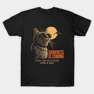 Darkness Is Coming Solar Eclipse April 08, 2024 T-Shirt